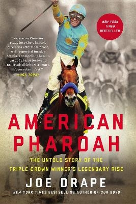 American Pharoah - Joe Drape