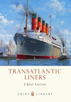 Transatlantic Liners - J. Kent Layton