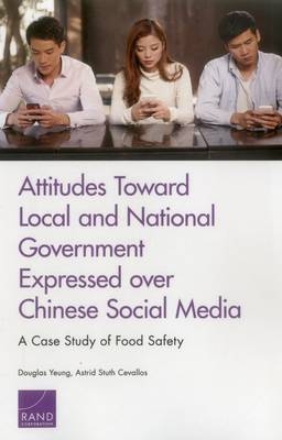 Attitudes Toward Local and National Government Expressed Over Chinese Social Media - Douglas Yeung, Astrid Stuth Cevallos