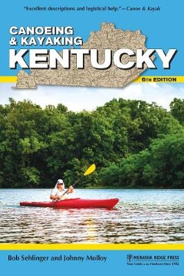 Canoeing & Kayaking Kentucky - Bob Sehlinger, Johnny Molloy