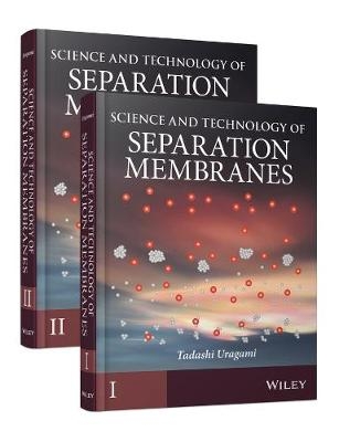 Science and Technology of Separation Membranes, 2 Volume Set - 