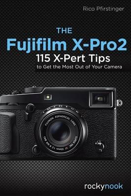 The Fujifilm X-Pro2 - Rico Pfirstinger