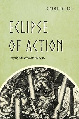 Eclipse of Action - Richard Halpern