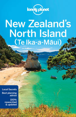 Lonely Planet New Zealand's North Island -  Lonely Planet, Charles Rawlings-Way, Brett Atkinson, Sarah Bennett, Peter Dragicevich