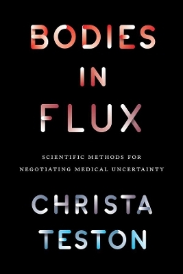 Bodies in Flux - Christa Teston