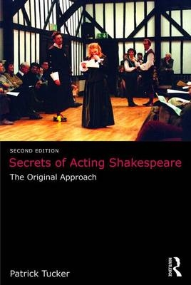 Secrets of Acting Shakespeare - Patrick Tucker