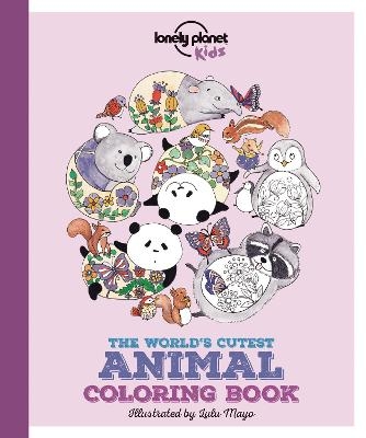 Lonely Planet Kids The World's Cutest Animal Colouring Book -  Lonely Planet Kids, Jen Feroze