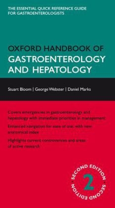 Oxford Handbook of Gastroenterology and Hepatology - Stuart Bloom, George Webster, Daniel Marks