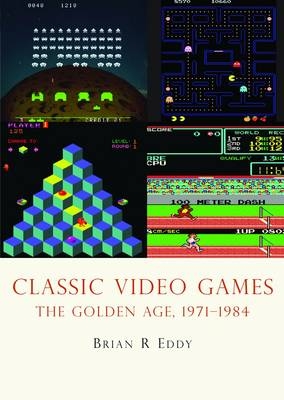 Classic Video Games - Brian R. Eddy