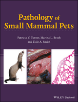 Pathology of Small Mammal Pets - Patricia V. Turner, Marina L. Brash, Dale A. Smith