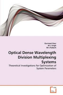 Optical Dense Wavelength Division Multiplexing Systems -  Gurmeet Kaur, M L Singh, M S Patterh