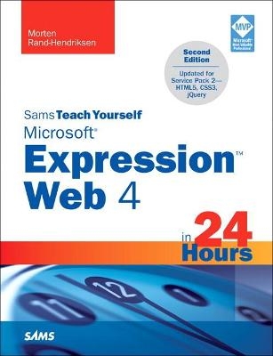 Sams Teach Yourself Microsoft Expression Web 4 in 24 Hours - Morten Rand-Hendriksen