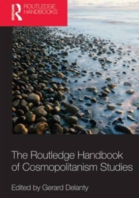 Routledge Handbook of Cosmopolitanism Studies - 