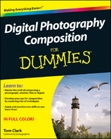 Digital Photography Composition For Dummies -  Thomas Clark