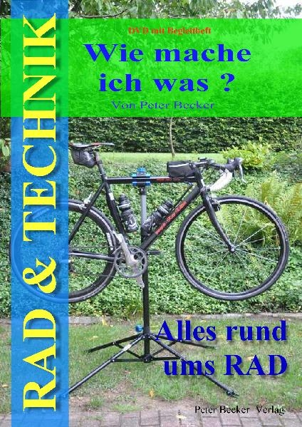 Rad und Technik - Wie mache ich was ? - Peter Becker