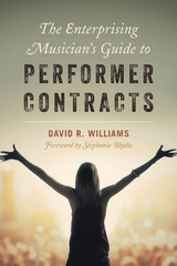 Enterprising Musician's Guide to Performer Contracts -  David R. Williams