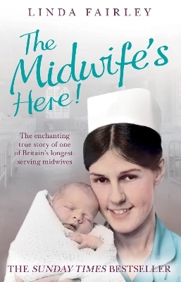 The Midwife’s Here! - Linda Fairley