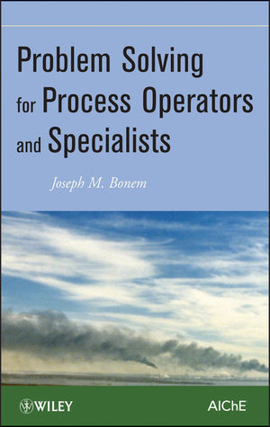 Problem Solving for Process Operators and Specialists - Joseph M. Bonem