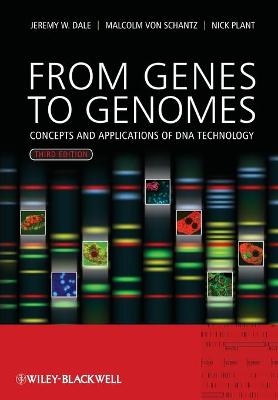 From Genes to Genomes - Jeremy W. Dale, Malcolm von Schantz, Nicholas Plant