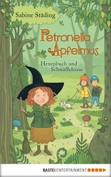 Petronella Apfelmus - Hexenbuch und Schnüffelnase - Sabine Städing