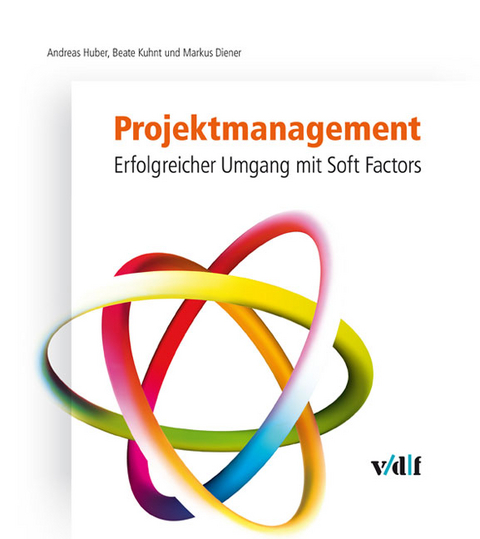 Projektmanagement - Andreas Huber, Beate Kuhnt, Markus Diener