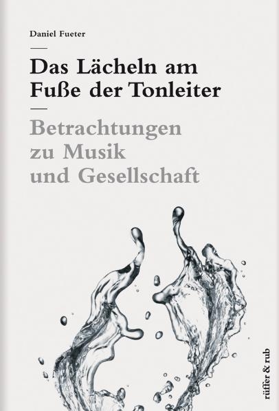 Das Lächeln am Fuße der Tonleiter - Daniel Fueter