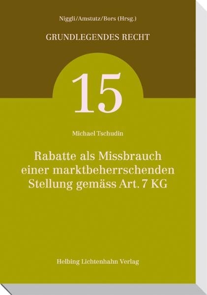 Rabatte als Missbrauch einer marktbeherrschenden Stellung gemäss Art. 7 KG - Michael Tschudin