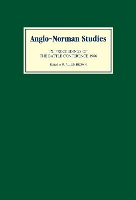 Anglo-Norman Studies IX - R. Allen Brown