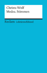 Lektüreschlüssel zu Christa Wolf: Medea. Stimmen -  Christa Wolf,  Andreas Mudrak