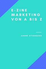 Ezine-Marketing von A bis Z - Andre Sternberg