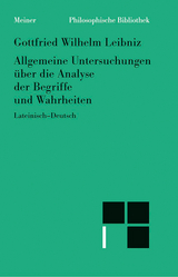 Allgemeine Untersuchungen über die Analyse der Begriffe und Wahrheiten -  Gottfried Wilhelm Leibniz