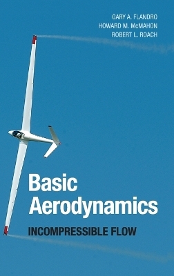 Basic Aerodynamics - Gary A. Flandro, Howard M. McMahon, Robert L. Roach