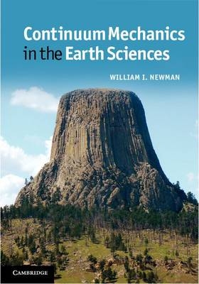 Continuum Mechanics in the Earth Sciences - William I. Newman