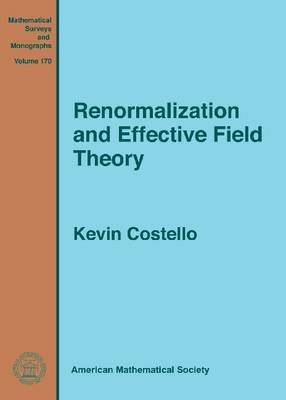 Renormalization and Effective Field Theory - Kevin Costello