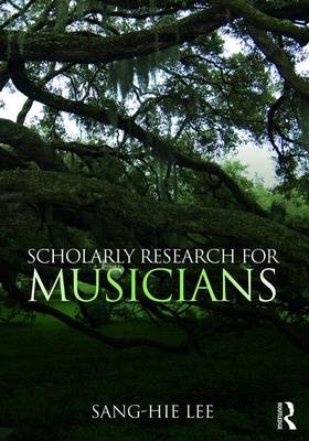 Scholarly Research for Musicians - Sang-Hie Lee