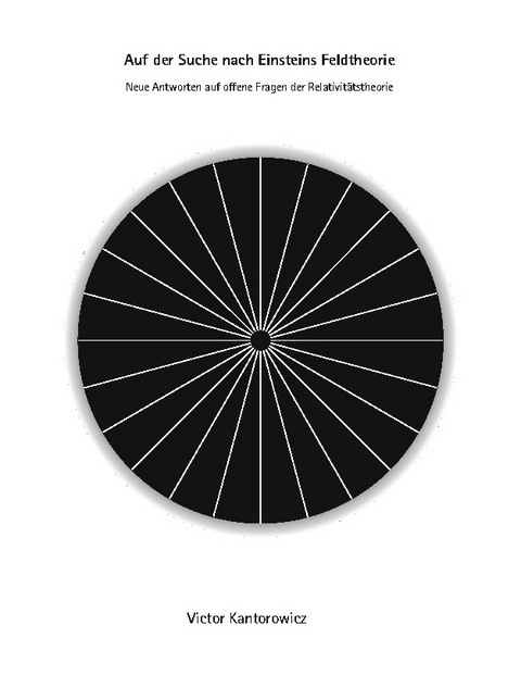 Auf der Suche nach Einsteins Feldtheorie - Victor Kantorowicz