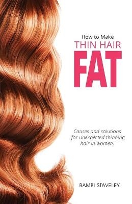 How to make Thin Hair Fat - Bambi Staveley