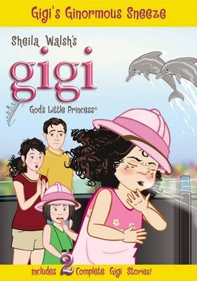 Gigi's Ginormous Sneeze - Sheila Walsh