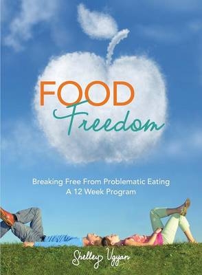 Food Freedom - Shelley Ugyan