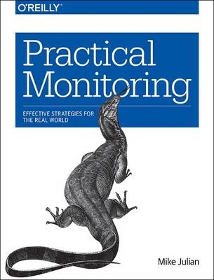 Practical Monitoring - Mike Julian