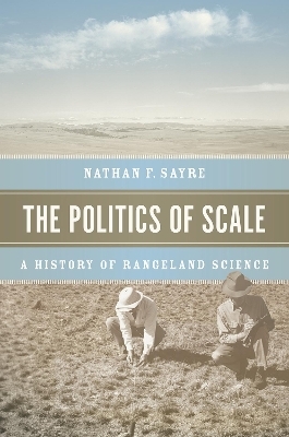 The Politics of Scale - Nathan F. Sayre