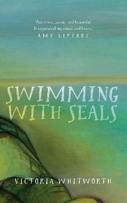 Swimming with Seals - Victoria Whitworth