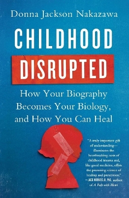 Childhood Disrupted - Donna Jackson Nakazawa