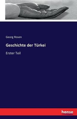 Geschichte der TÃ¼rkei - Georg Rosen