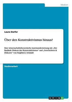 Ãber den Konstruktivismus hinaus? - Laura Dorfer