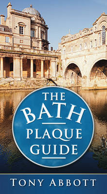 The Bath Plaque Guide - Anthony Charles Abbott