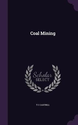 Coal Mining - T C Cantrill