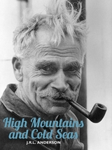 High Mountains and Cold Seas -  J.R.L. Anderson