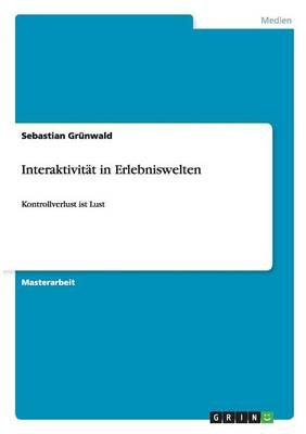 InteraktivitÃ¤t in Erlebniswelten - Sebastian GrÃ¼nwald