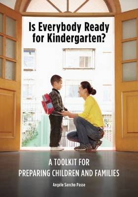 Is Everybody Ready for Kindergarten? - Angele Passe